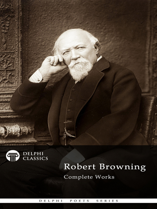 Title details for Delphi Complete Works of Robert Browning (Illustrated) by Robert Browning - Available